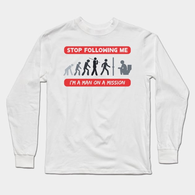 New Evolution of Man Stop Following Me recolor 6 Long Sleeve T-Shirt by HCreatives